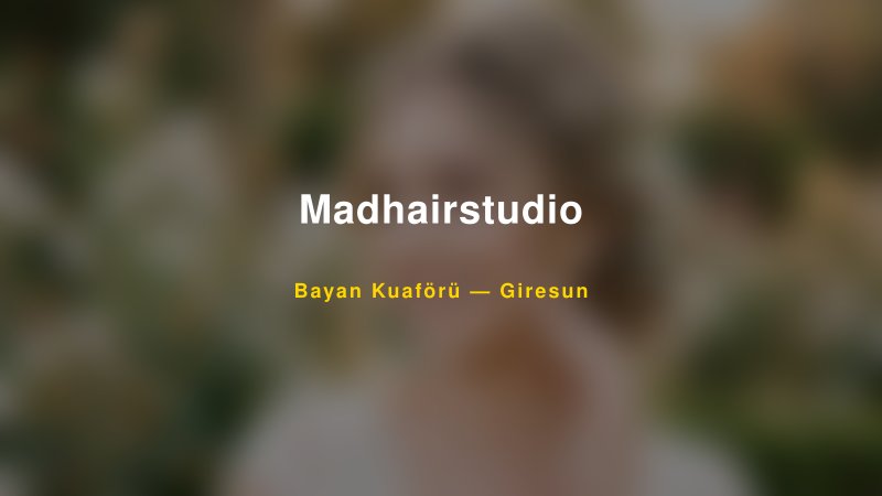 Madhairstudio — Giresun Kır Düğünü Mekanı Rehberi