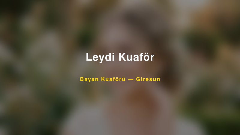 Leydi Kuaför — Giresun Kır Düğünü Mekanı Rehberi