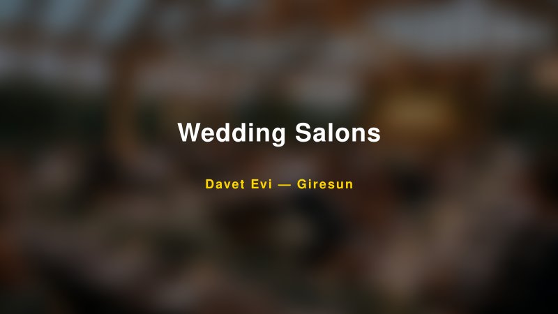 Wedding Salons Nişan ve Davet Organizasyonu İpuçları